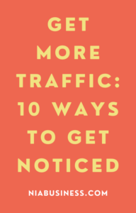 Get More Blog Traffic: 10 Ways to Get Noticed 
